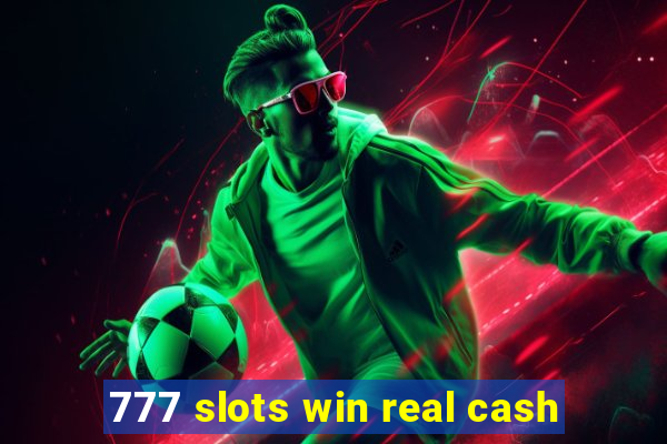 777 slots win real cash