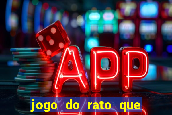 jogo do rato que ganha dinheiro