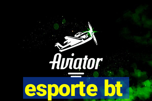 esporte bt