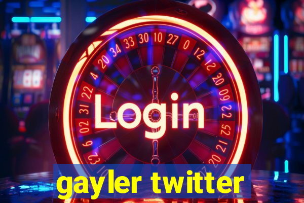 gayler twitter