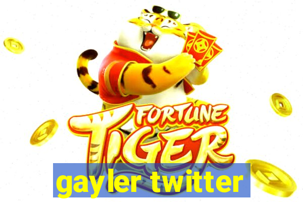 gayler twitter