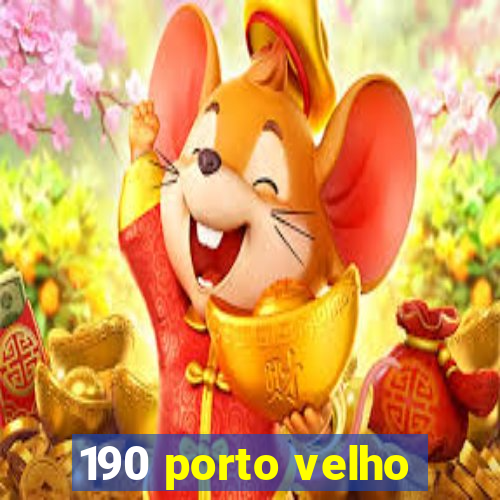 190 porto velho