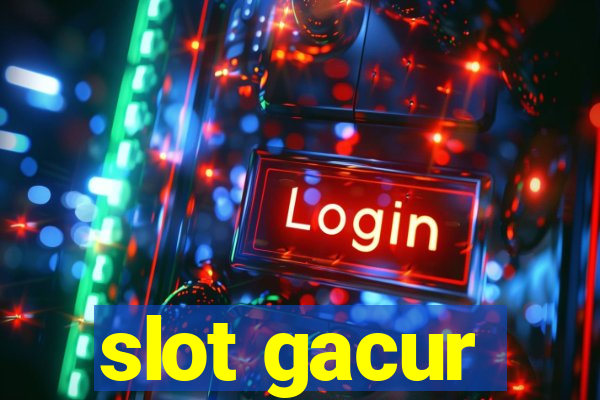 slot gacur