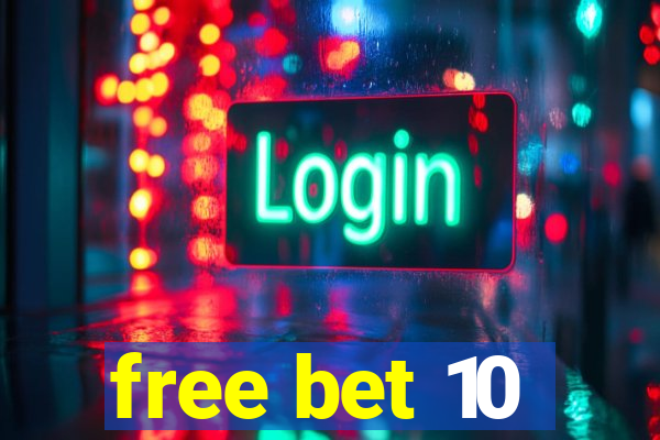 free bet 10