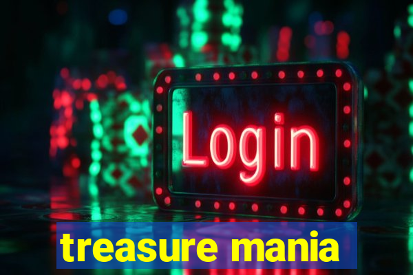 treasure mania