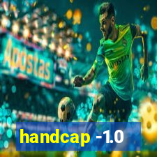 handcap -1.0