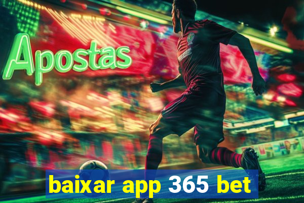 baixar app 365 bet