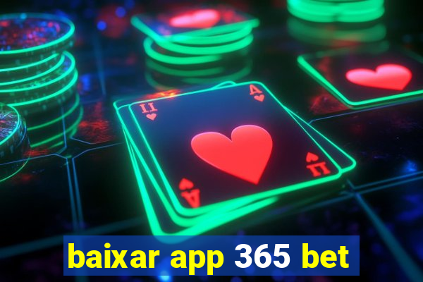 baixar app 365 bet