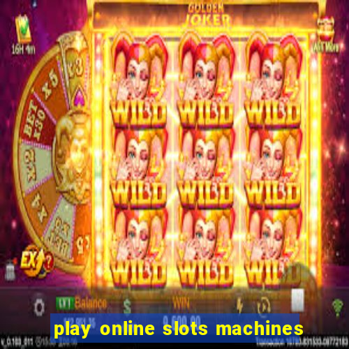 play online slots machines