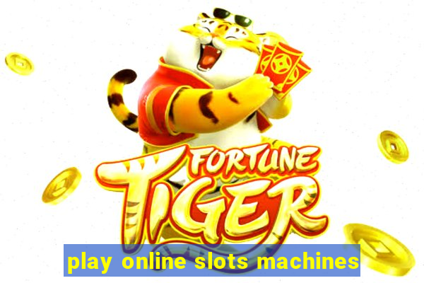 play online slots machines