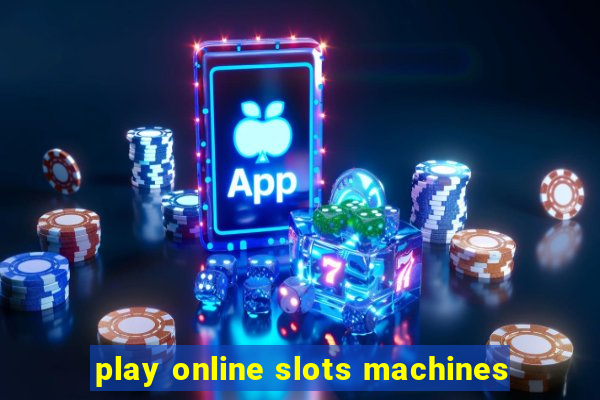 play online slots machines