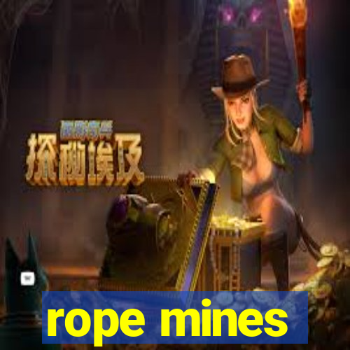 rope mines