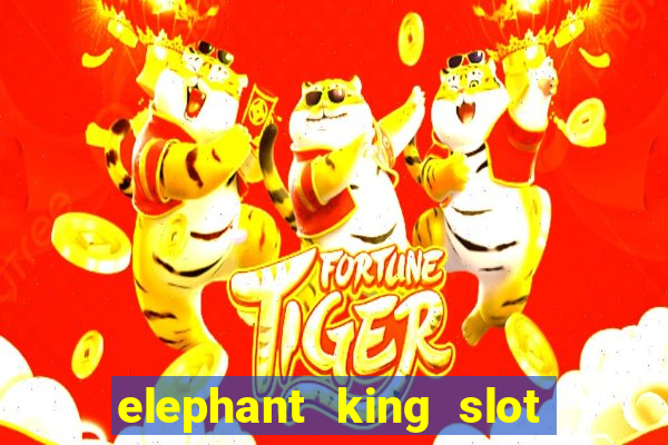 elephant king slot big win