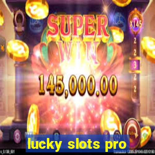 lucky slots pro