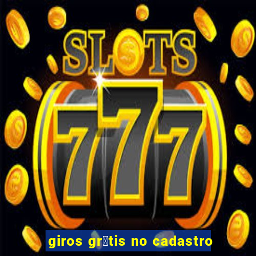 giros gr谩tis no cadastro