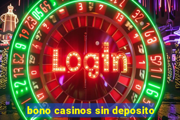 bono casinos sin deposito