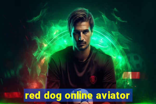 red dog online aviator