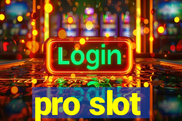 pro slot