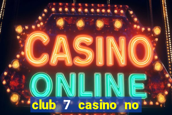 club 7 casino no deposit bonus