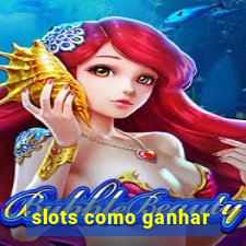 slots como ganhar