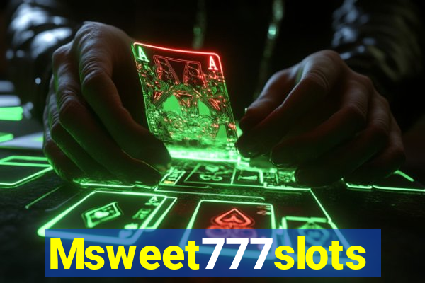 Msweet777slots