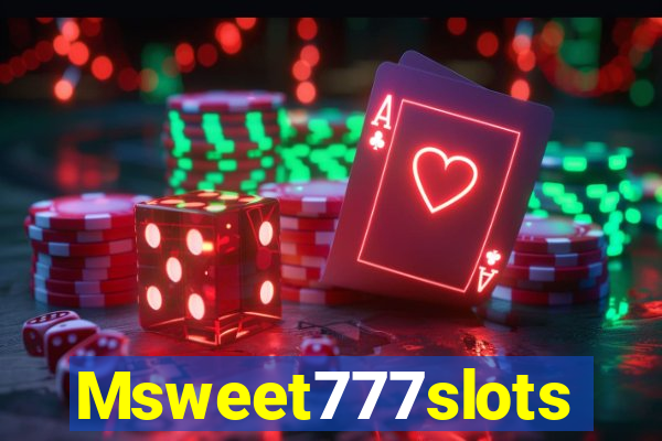 Msweet777slots