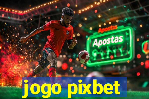 jogo pixbet