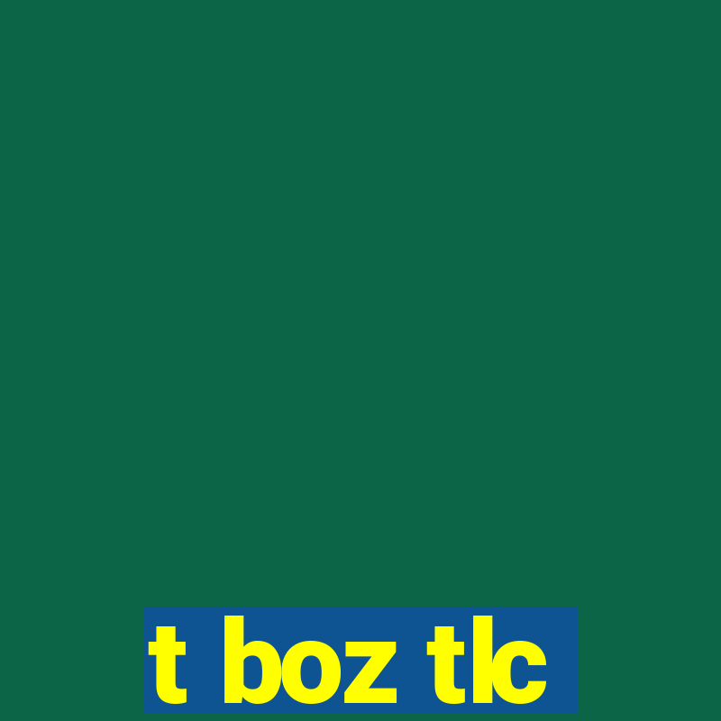 t boz tlc