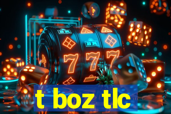 t boz tlc