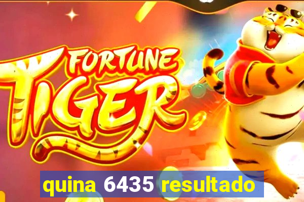 quina 6435 resultado