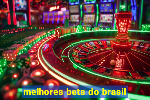 melhores bets do brasil