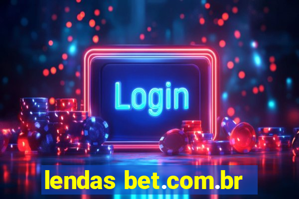 lendas bet.com.br