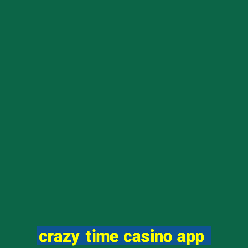 crazy time casino app