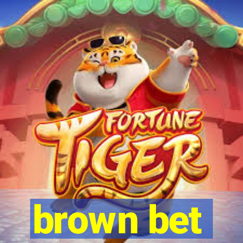 brown bet