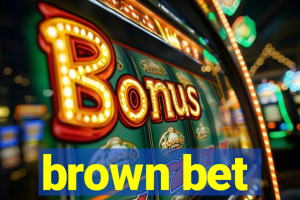 brown bet