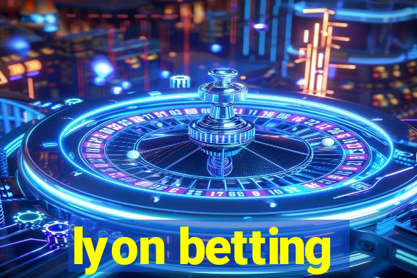 lyon betting