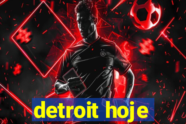 detroit hoje