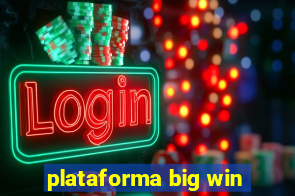 plataforma big win