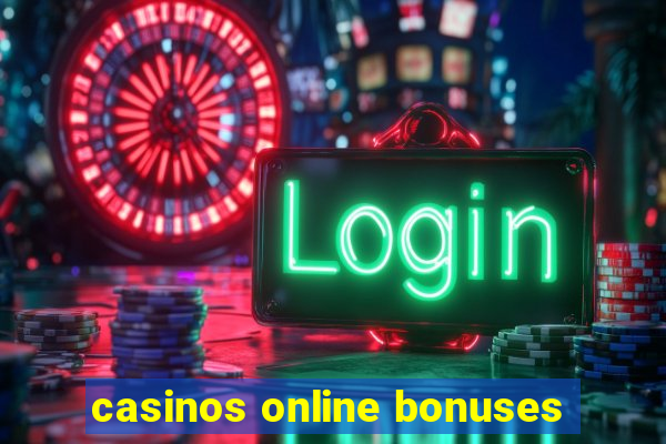 casinos online bonuses