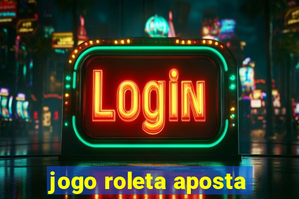 jogo roleta aposta