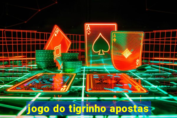 jogo do tigrinho apostas