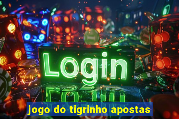 jogo do tigrinho apostas