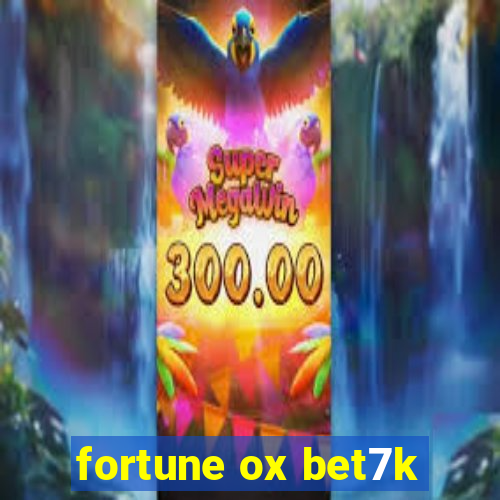 fortune ox bet7k