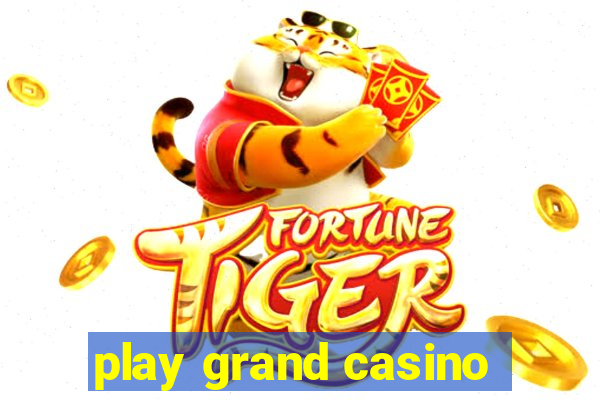 play grand casino