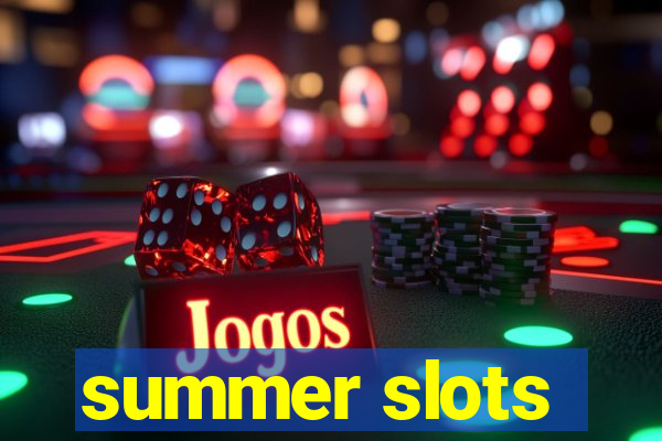 summer slots