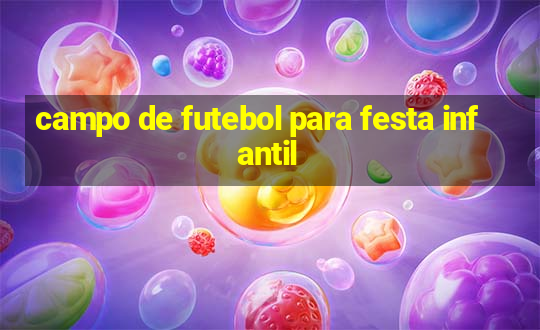 campo de futebol para festa infantil