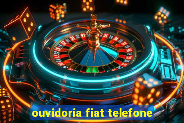 ouvidoria fiat telefone