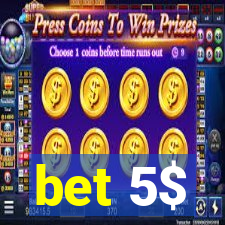 bet 5$