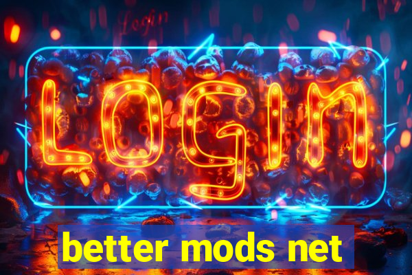 better mods net