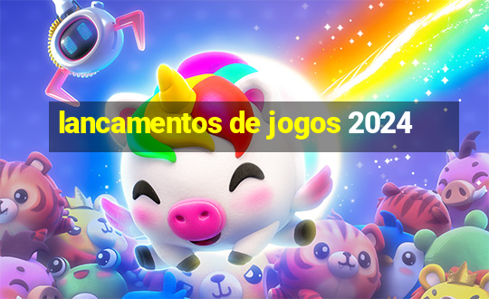 lancamentos de jogos 2024